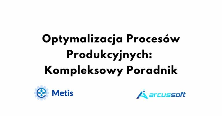 Optymalizacja Procesów Produkcyjnych Kompleksowy Poradnik