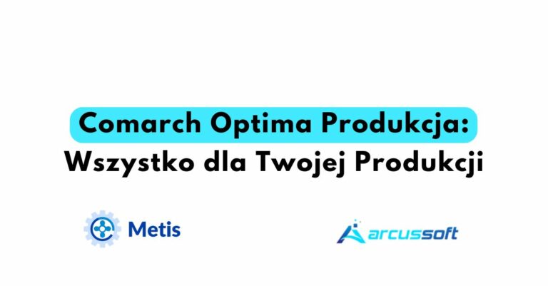 Comarch Optima Produkcja Wszystko dla Twojej Produkcji