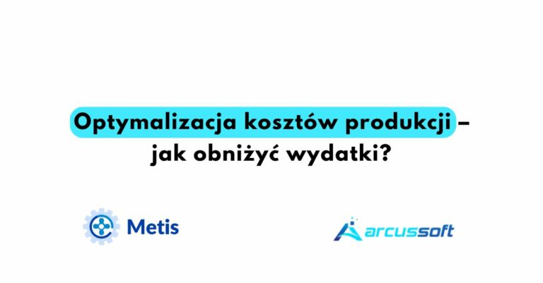 Optymalizacja kosztów produkcji – jak obniżyć wydatki