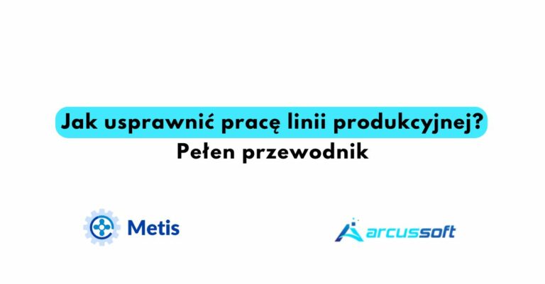 Jak usprawnić pracę linii produkcyjnej - Pełen przewodnik